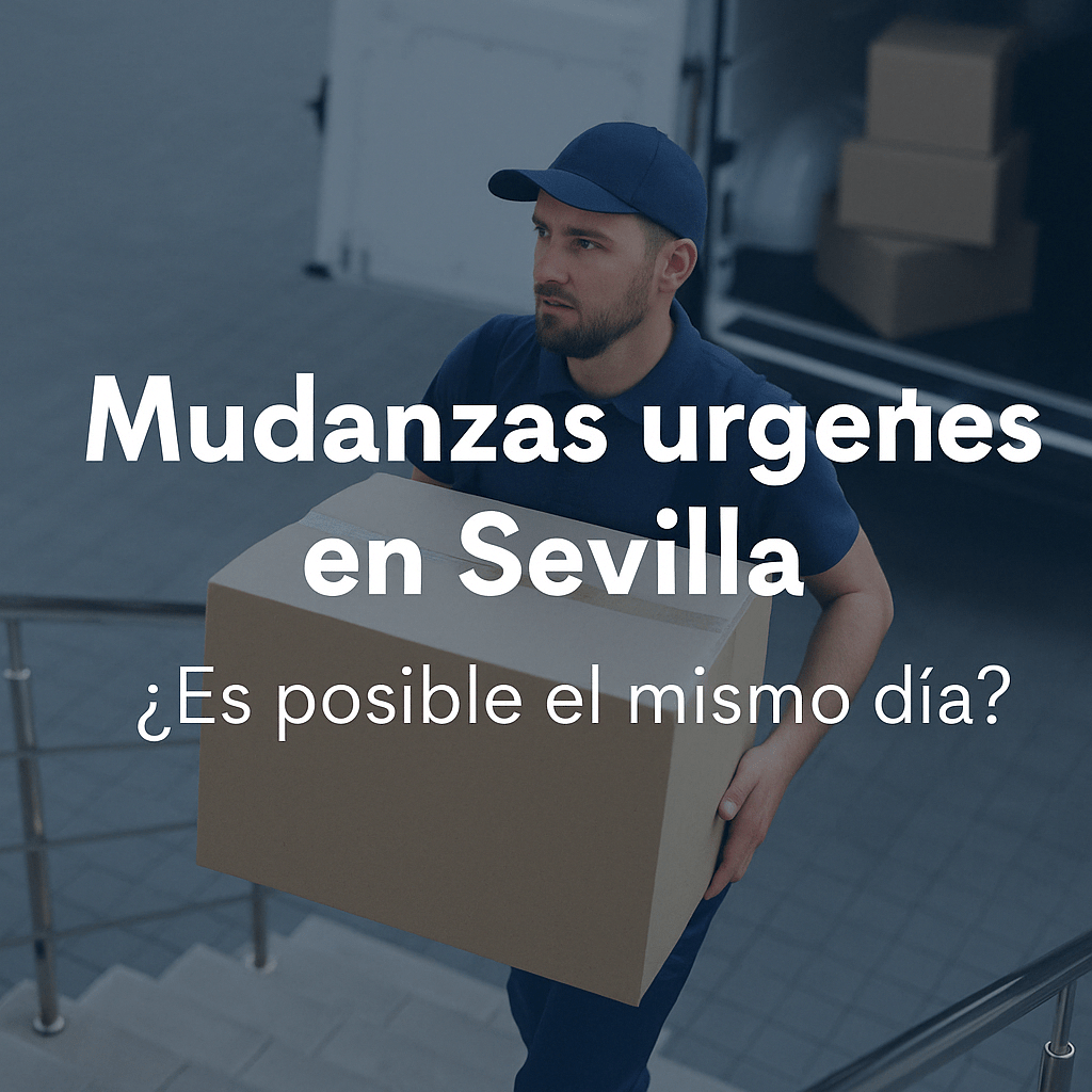 mudanzas urgentes en sevilla principal